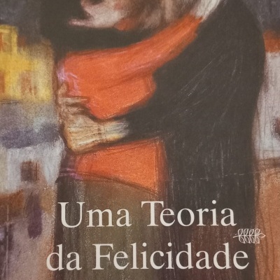 Capa de livro com casal a abraçar-se e texto Uma Teoria da Felicidade