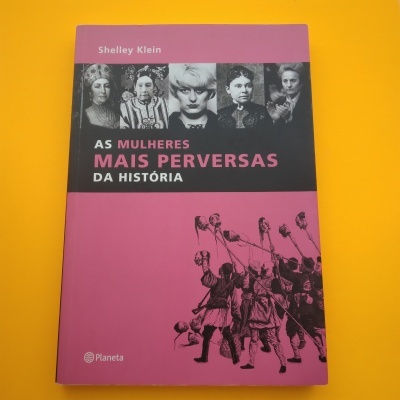 Capa do livro 'As Mulheres Mais Perversas Da História' de Shelley Klein