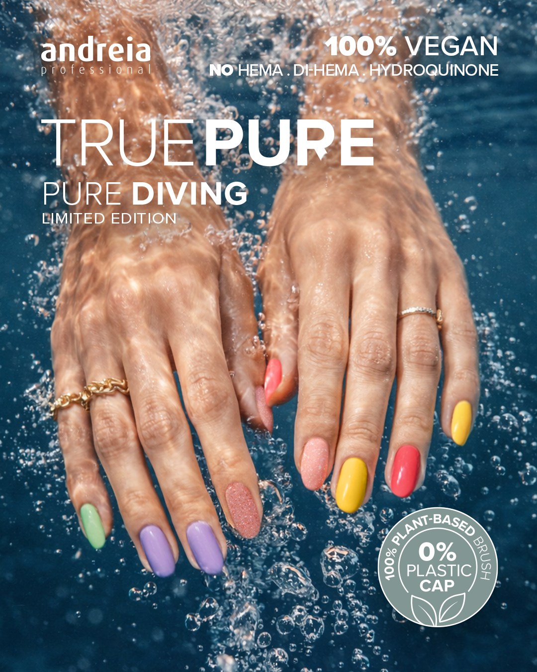 Coleção The Gel Polish Andreia True Pure "PURE DIVING" (6 cores de Verão) Mãos femininas com unhas coloridas e anéis submersas em água com texto promocional ao fundo