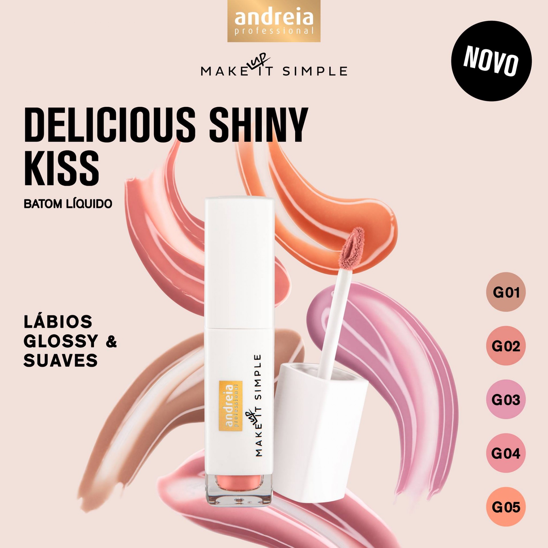 Batom Líquido Andreia Delicious Shinny Kiss - Liquid Lipstick G02 Batom líquido Andreia Professional Make It Simple branco com aplicador, cinco cores em tons pastel, texto promocional num fundo bege.