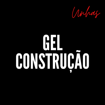 Texto 'GEL CONSTRUÇÃO' em branco sobre fundo preto com 'Unhas' em vermelho no canto superior direito