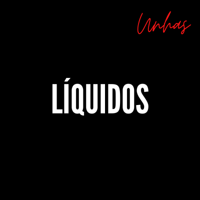 Texto 'Unhas' em vermelho e 'LÍQUIDOS' em branco sobre fundo preto