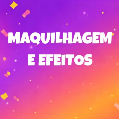 Fundo roxo e laranja com confetes e texto branco MAQUILHAGEM E EFEITOS