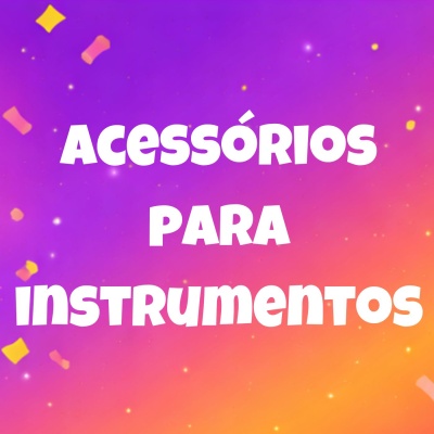 Cartaz com texto ACESSÓRIOS PARA INSTRUMENTOS em fundo colorido e confetes
