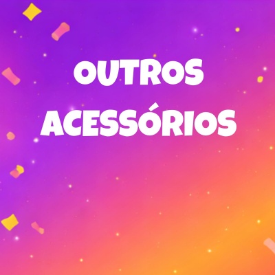 Fundo roxo a laranja com confetes coloridos e texto OUTROS ACESSÓRIOS em branco