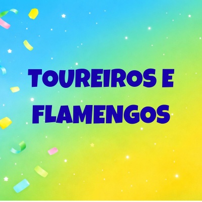 Fundo colorido com texto TOUREIROS E FLAMENGOS em azul.