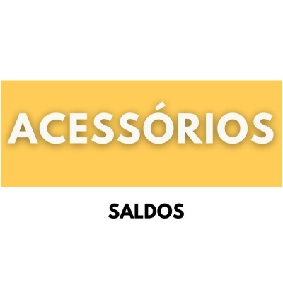 Cartaz com as palavras ACESSÓRIOS e SALDOS