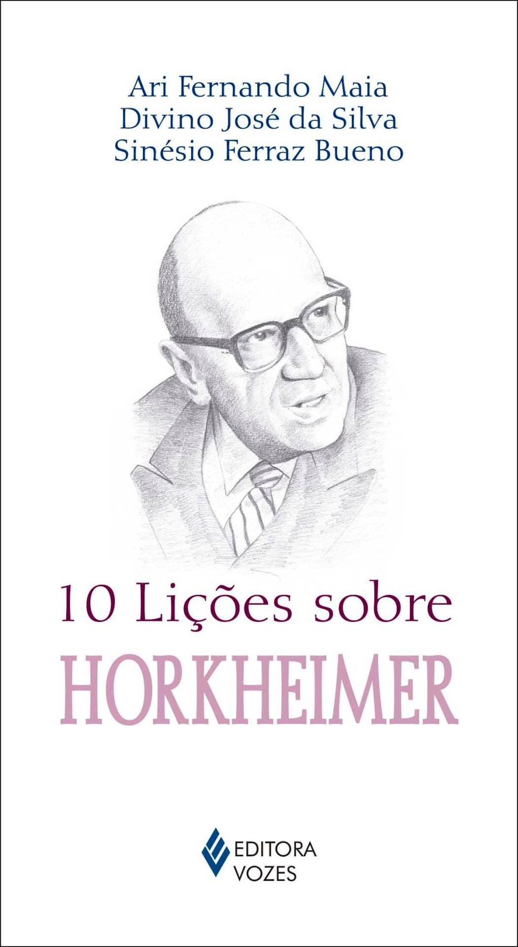 10 Lições Sobre Horkheimer Capa de livro branco com ilustração a lápis de homem e texto sobre Horkheimer