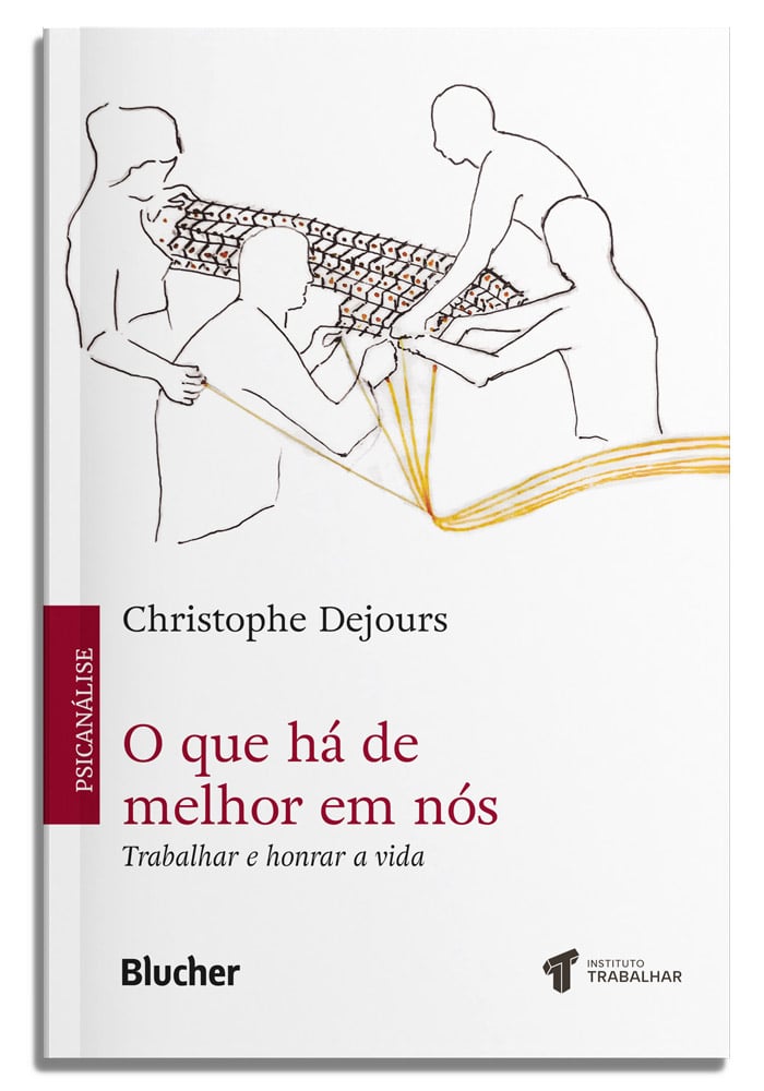 O Que Há de Melhor em Nós: Trabalhar e Honrar a Vida Capa do livro O que há de melhor em nós de Christophe Dejours com ilustração de figuras humanas e linhas amarelas