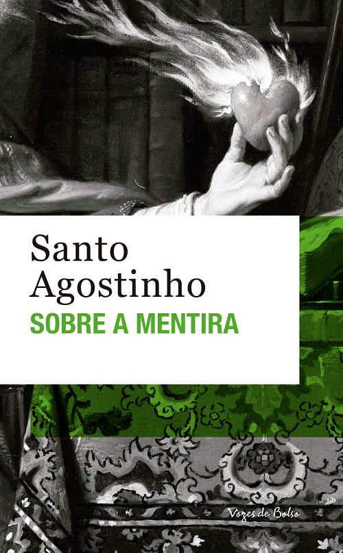 Sobre a Mentira Capa do livro Santo Agostinho Sobre a Mentira com mão segurando coração em chamas