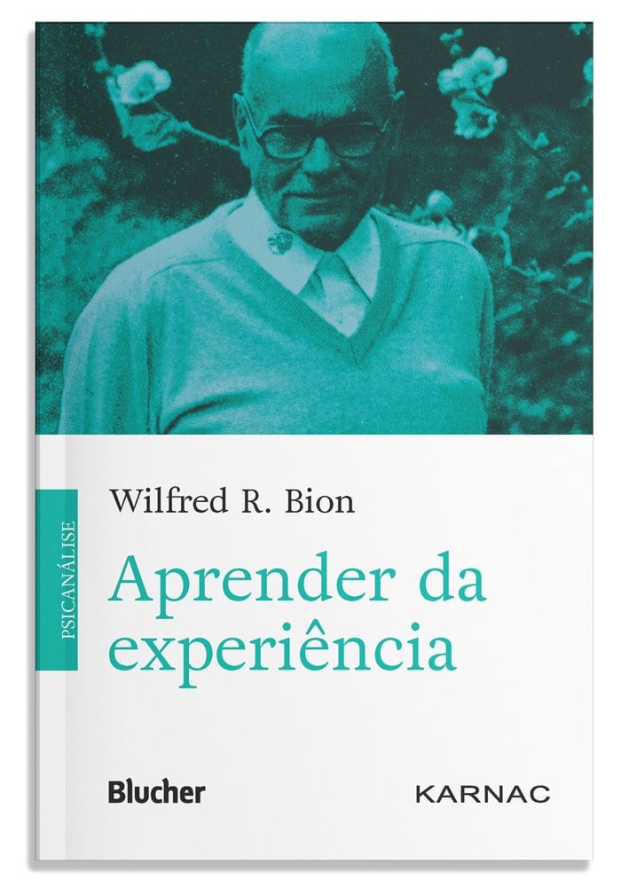 Aprender da Experiência Livro Aprender da experiência de Wilfred R. Bion com capa branca e foto azulada de homem
