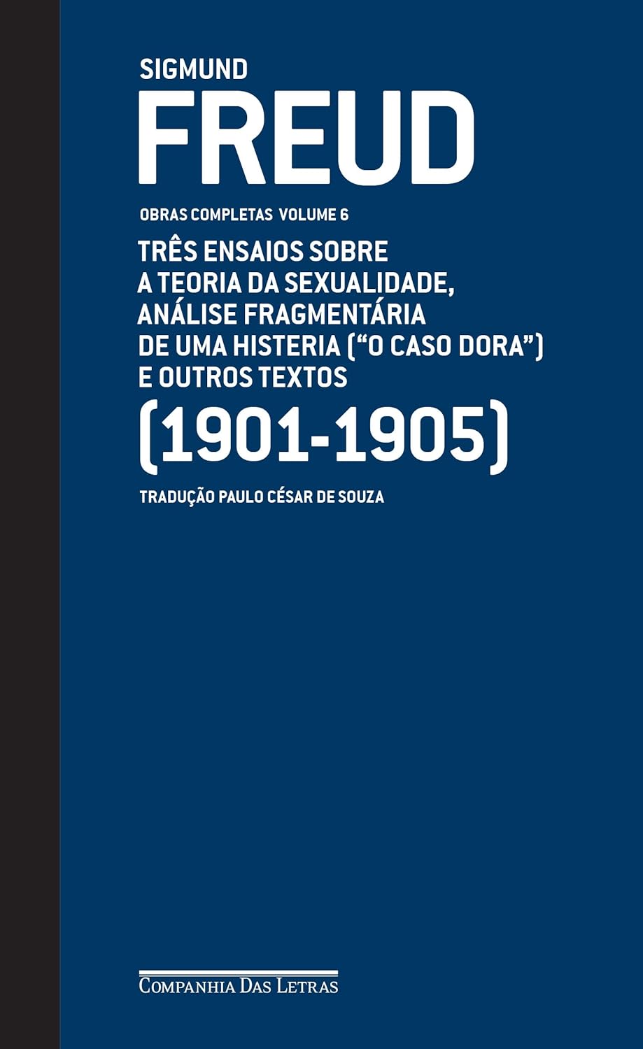 Freud - v.06 (1901-1905) Três Ensaios sobre a Teoria da Sexual Capa azul escuro e preta de livro com texto branco sobre obras de Sigmund Freud