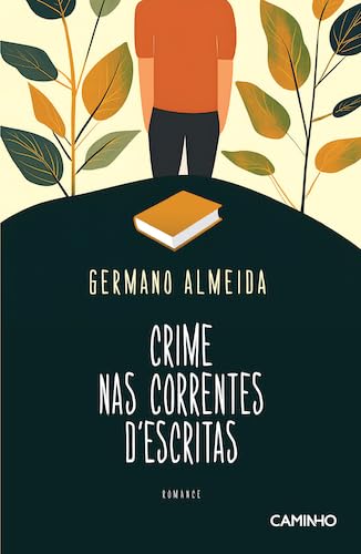 Crime nas Correntes d'Escritas Capa do livro Crime nas Correntes dEscritas de Germano Almeida com ilustração de pessoa e folhas
