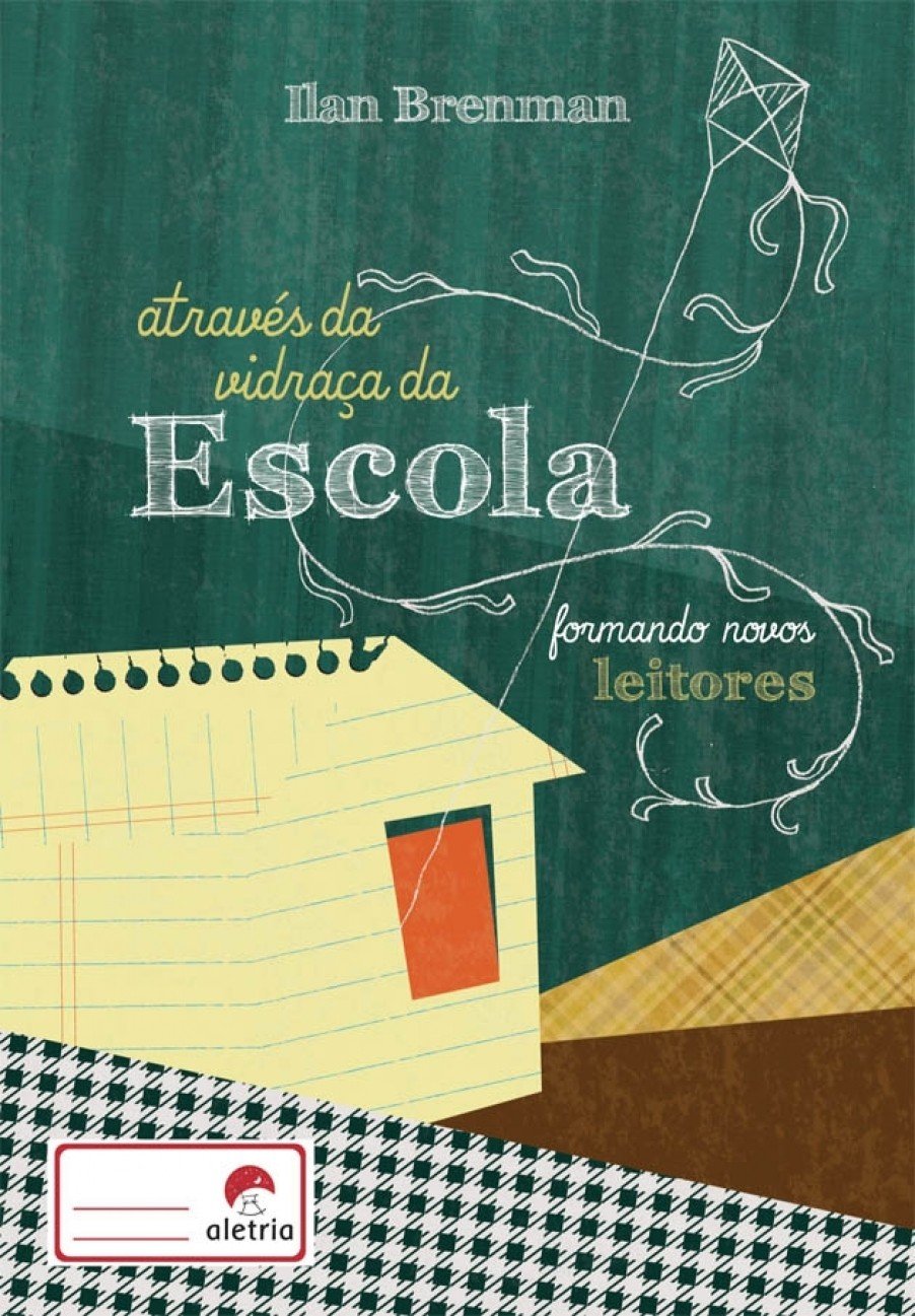 Através da Vidraça da Escola: Formando Novos Leitores Capa de livro com ilustração de casa, pipa e texto em fundo verde-escuro