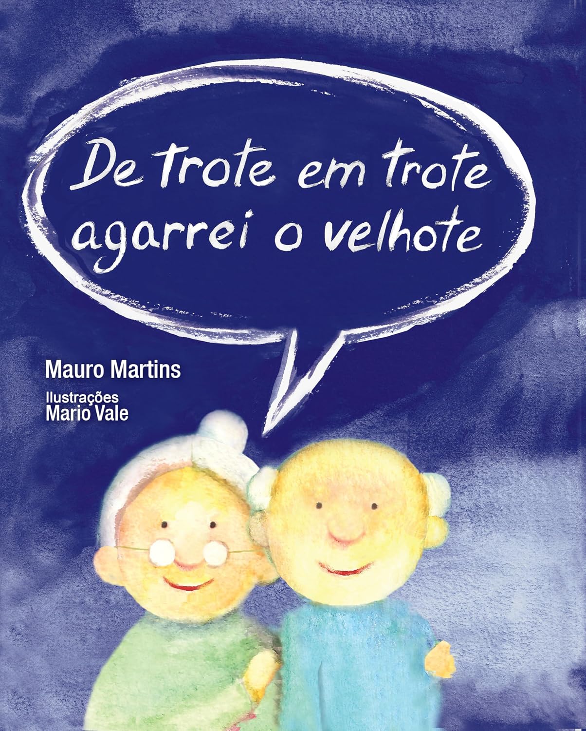 De Trote em Trote Agarrei o Velhote Capa de livro com ilustração de casal idoso e texto em balão de fala