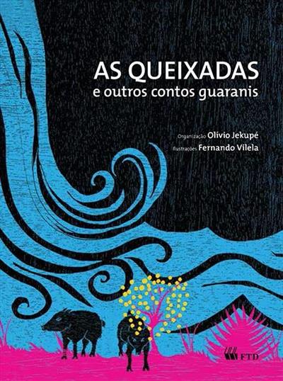 As queixadas e outros contos guaranis Capa de livro com título AS QUEIXADAS e outros contos guaranis com ilustrações coloridas