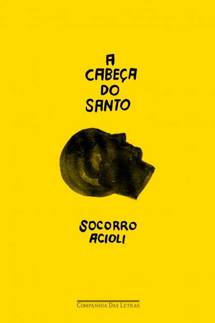 A Cabeça do Santo Capa de livro amarelo com título, imagem de cabeça e autor em preto