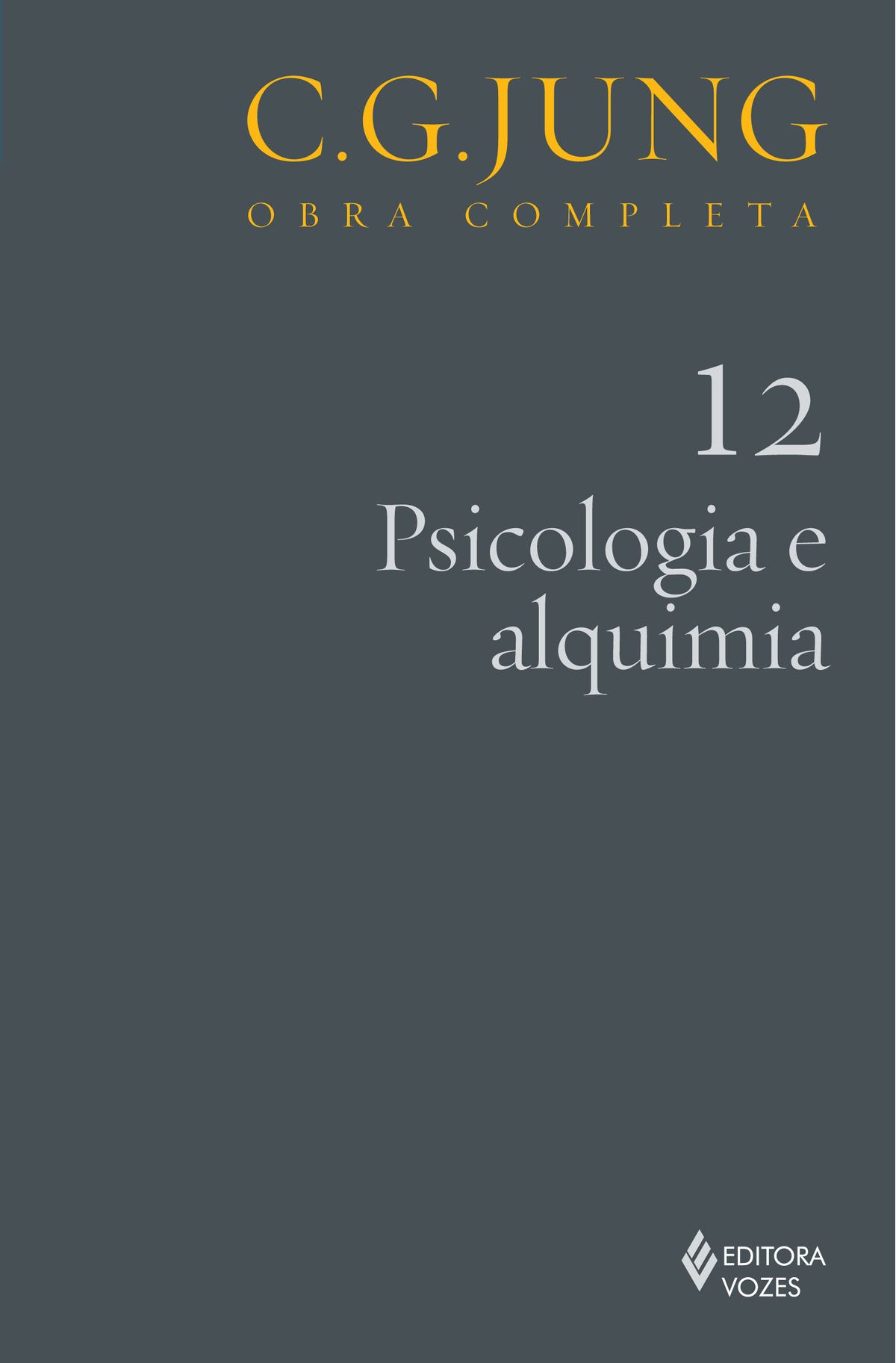 Jung v.12 Psicologia e Alquimia Capa de livro cinzenta com texto amarelo e branco C.G. JUNG OBRA COMPLETA 12 Psicologia e alquimia e logótipo EDITORA VOZES