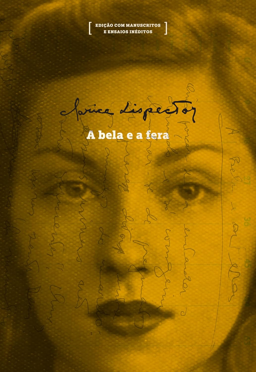A Bela e a Fera: Edição com Manuscritos e Ensaios Inéditos Capa de livro em amarelo com rosto feminino e texto A bela e a fera