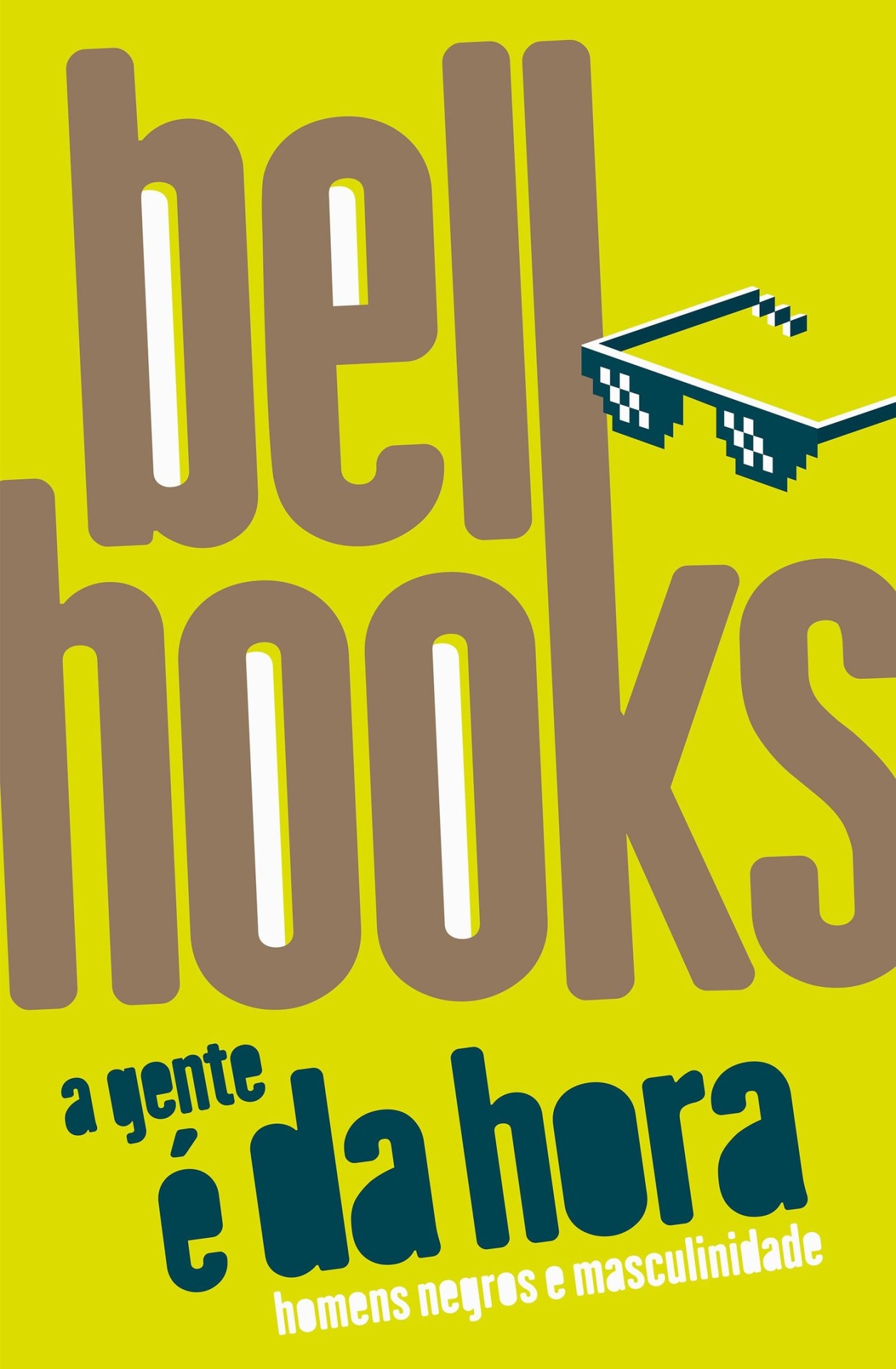 A Gente é da Hora: Homens Negros e Masculinidades Texto amarelo e castanho com óculos pixelados e frases em azul e branco.