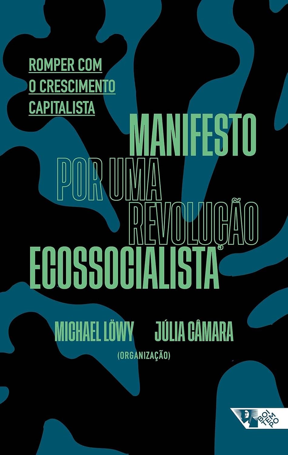 Manifesto por Uma Revolução Ecossocialista: Romper Crescimento Capitalista Capa de livro Manifesto por uma revolução ecossocialista com texto em verde e fundo preto com formas azuis
