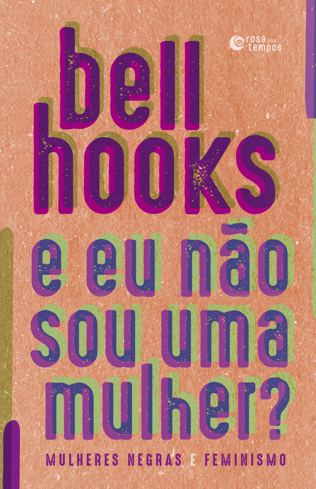 E eu Não Sou uma Mulher?: Mulheres Negras e Feminismo Capa de livro azul com texto roxo e verde e logótipo rosa dos tempos.