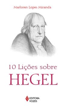 10 lições Sobre Hegel Capa do livro 10 Lições sobre Hegel, desenho a lápis de um homem idoso, título e autor em letras vermelhas