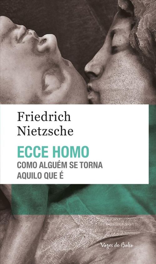 Ecce Homo: Como Alguém se Torna Aquilo Que É Capa do livro Ecce Homo de Friedrich Nietzsche com esculturas clássicas