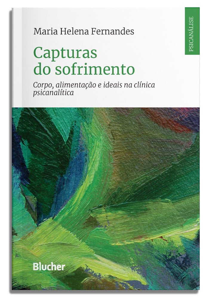 Capturas do Sofrimento: Corpo, Alimentaç e Ideais na Clínica Capa do livro Capturas do sofrimento de Maria Helena Fernandes com pintura abstrata em verde