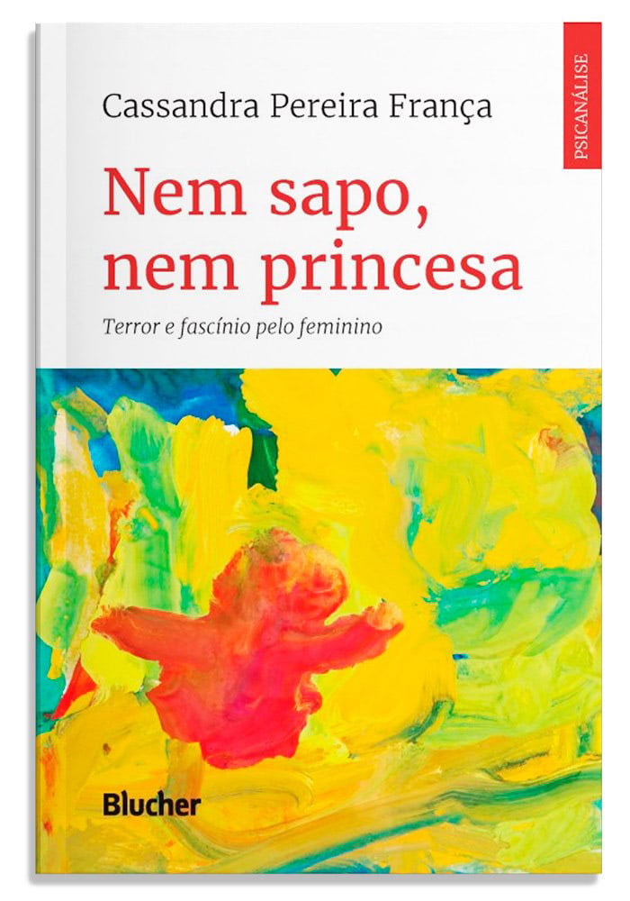 Nem Sapo, Nem Princesa: Terror e Fascínio Pelo Feminino Capa do livro Nem sapo, nem princesa com pintura colorida e texto em português.