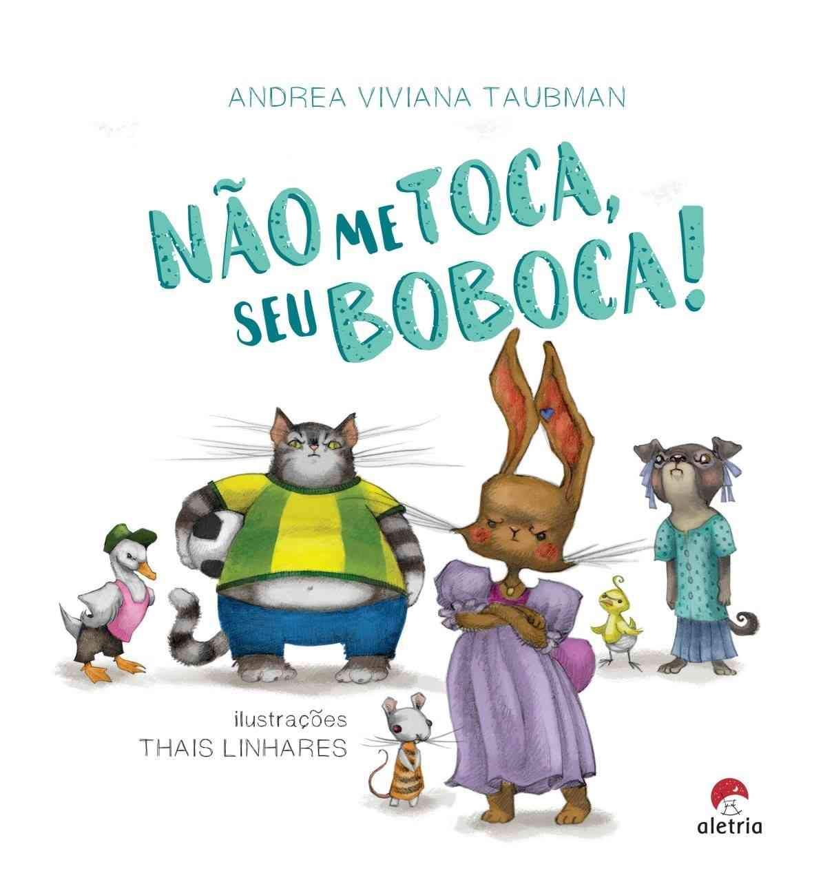 Não me Toca, Seu Boboca! Capa de livro infantil com personagens animais e texto em português.