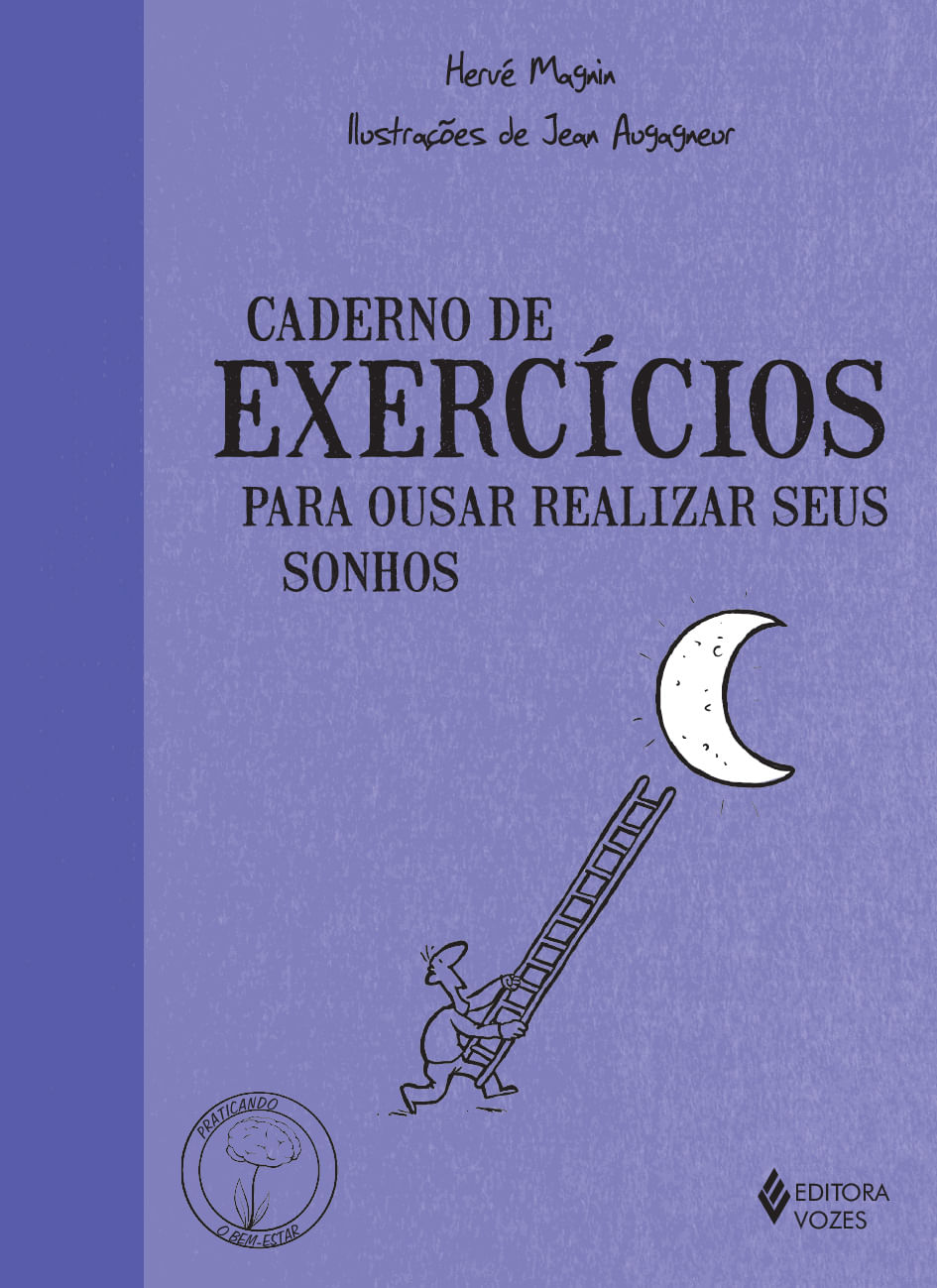 Caderno de Exercícios Para Ousar Realizar Seus Sonhos Capa de livro roxa com texto e ilustração de pessoa subindo escada em direção a uma lua.