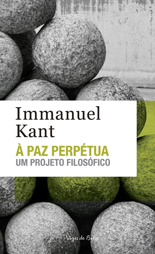 A Paz Perpétua: Um Projeto Filosófico Capa de livro com bolas cinzentas e texto Immanuel Kant À PAZ PERPÉTUA UM PROJETO FILOSÓFICO
