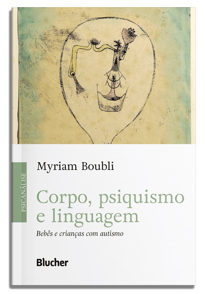 Corpo, Psiquisimo e Linguagem: Bebês e Crianças Com Autismo Capa de livro Corpo, psiquismo e linguagem de Myriam Boubli com ilustração abstrata