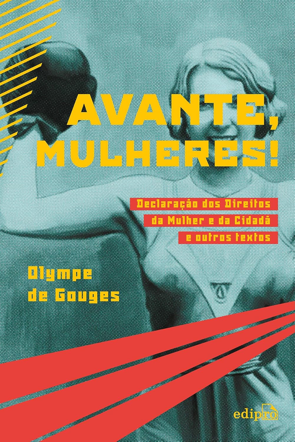 Avante, Mulheres! Declaração dos Direitos da Mulher e da Cidadã Capa de livro com escultura feminina azul e texto em amarelo e vermelho