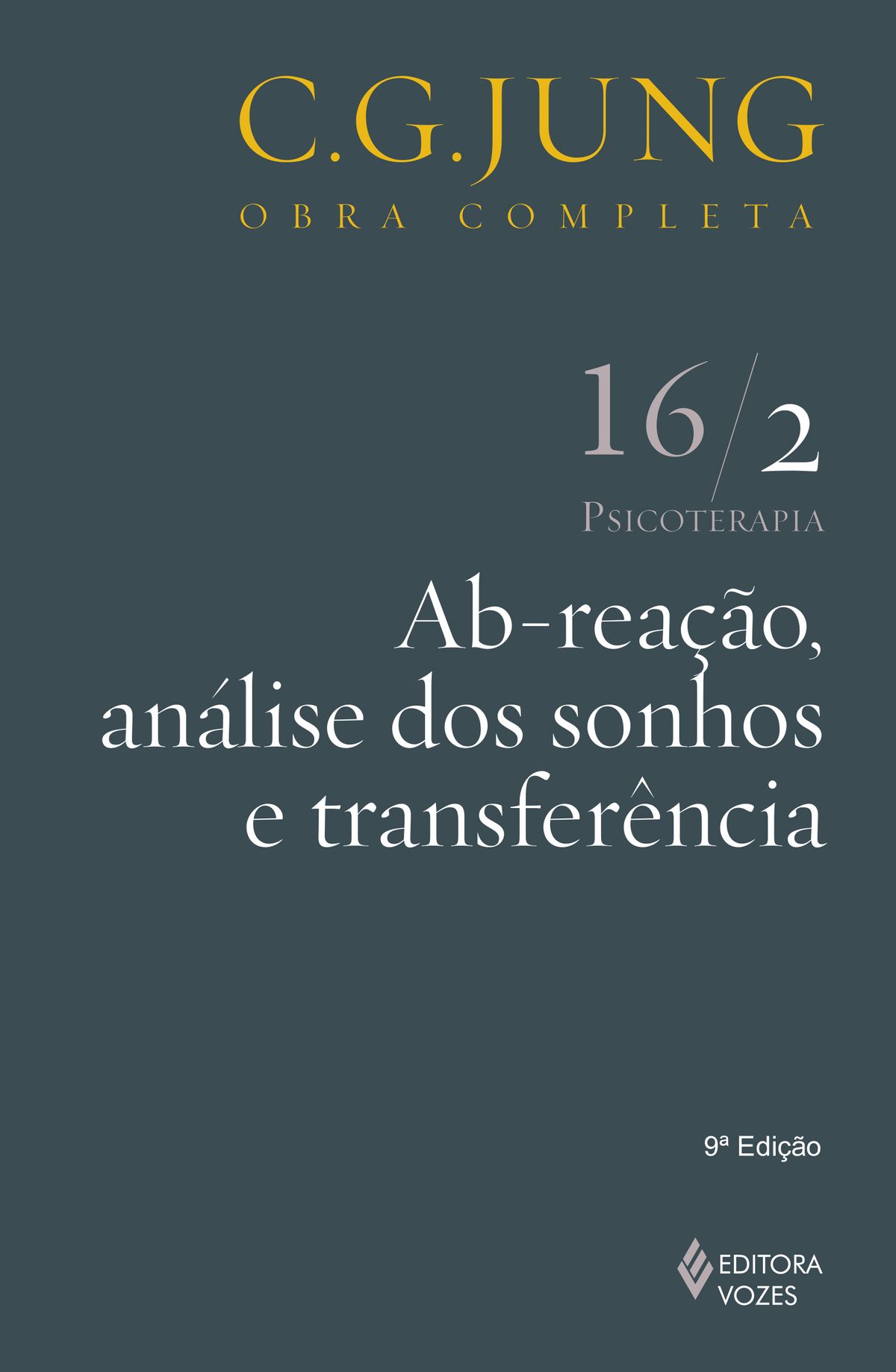 Jung v.16/2 Ab-Reação, Análise dos Sonhos e Transferência Capa de livro cinza escuro com texto amarelo, branco e cinza sobre psicoterapia de C.G. Jung