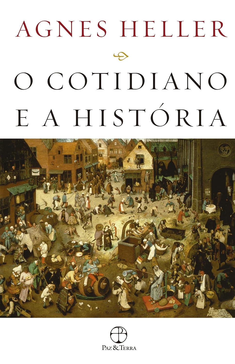 O Cotidiano e a História Capa de livro O COTIDIANO E A HISTÓRIA de Agnes Heller com pintura histórica de uma praça movimentada.