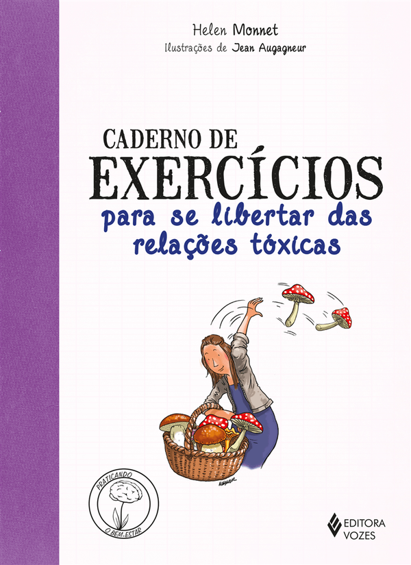 Caderno de Exercícios para se Libertar das Relações Tóxicas Capa do livro com título e ilustração de pessoa manuseando cogumelos em cesto