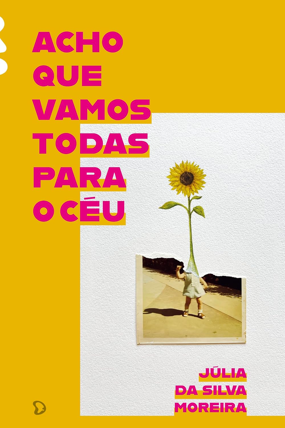 Acho Que Vamos Todas para o Céu Cartaz amarelo e branco com texto cor-de-rosa, fotografia antiga de criança e ilustração de girassol