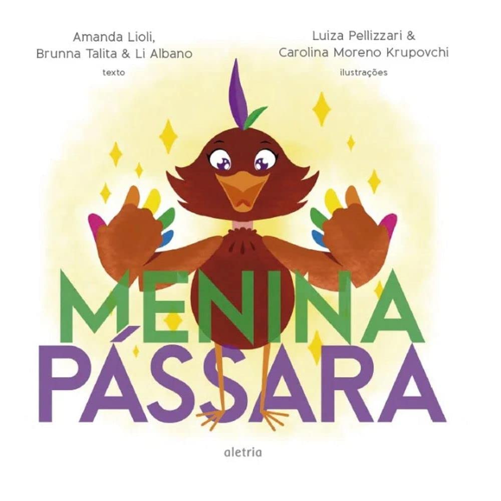 Menina Pássara Capa de livro infantil com pássaro colorido e título MENINA PÁSSARA