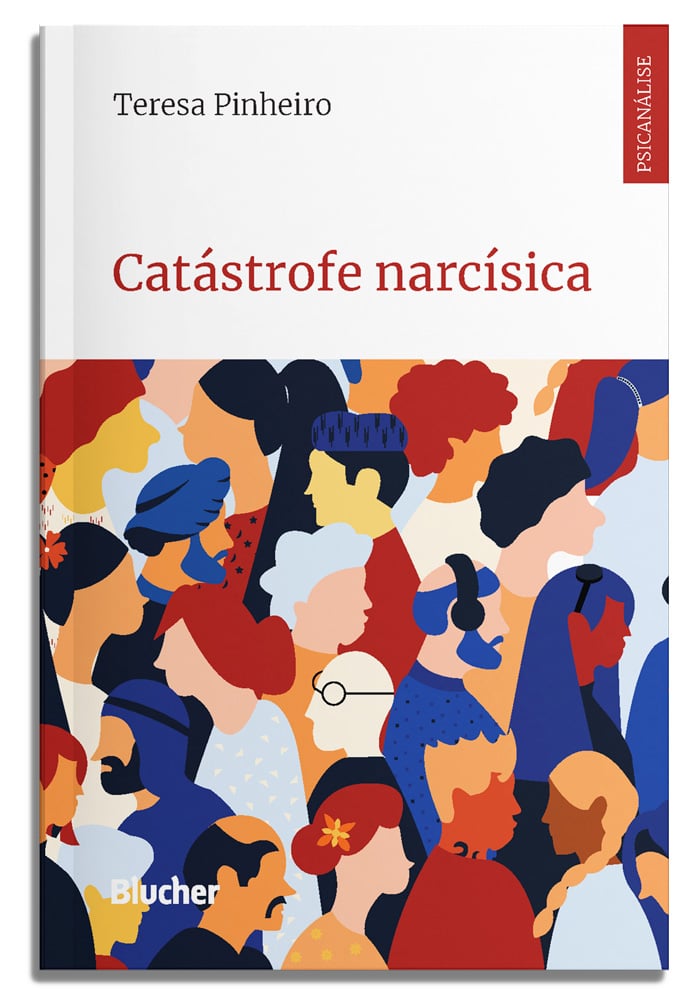 Catástrofe Narcísica Capa do livro Catástrofe narcísica com ilustração de várias faces humanas coloridas.