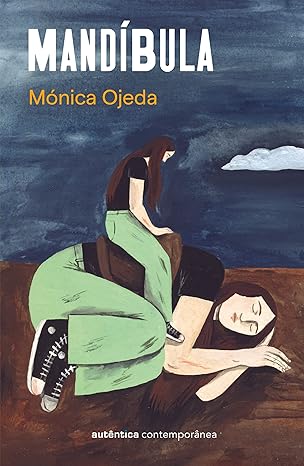 Mandíbula Capa de livro com duas figuras femininas desenhadas e texto MANDÍBULA, Mónica Ojeda.