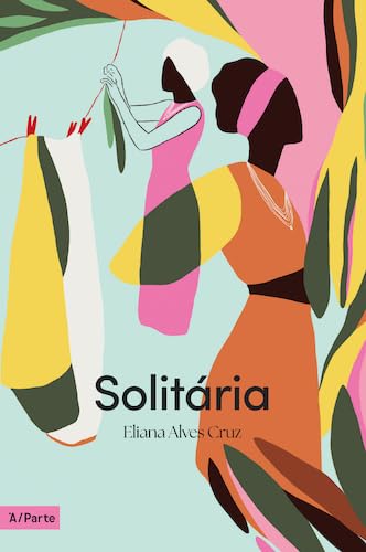 Solitária Capa de livro Solitária com ilustração colorida de figuras femininas abstratas e tecidos pendurados.