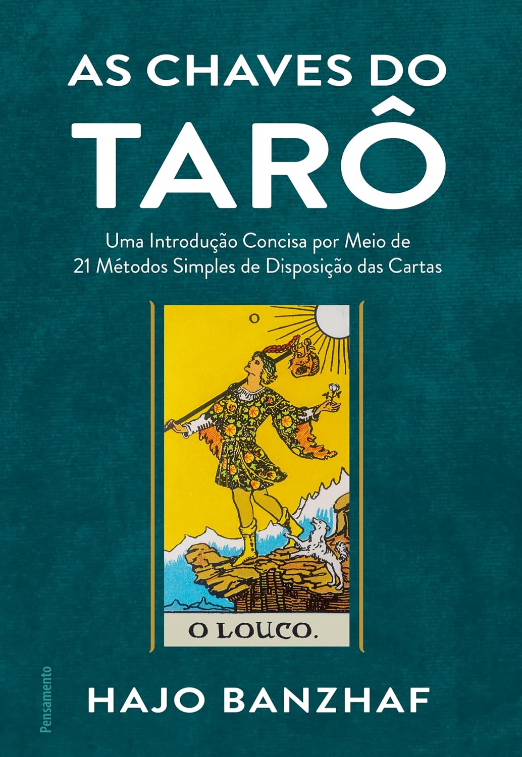 As Chaves do Tarô Capa do livro AS CHAVES DO TARÔ com imagem da carta O LOUCO.