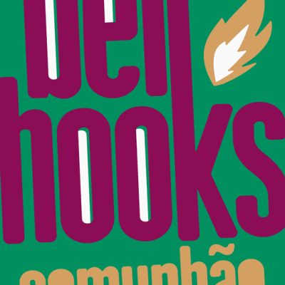 Capa de livro verde com texto bell hooks comunhão a busca das mulheres pelo amor e uma chama amarela e branca.