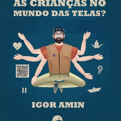 Capa de livro Como educar as crianças no mundo das telas? de Igor Amin.