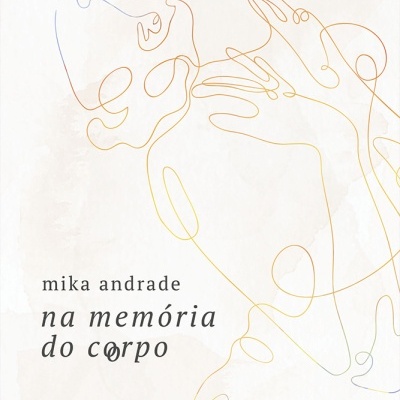 Capa de livro com desenho abstrato de linha contínua colorida e texto mika andrade na memória do corpo