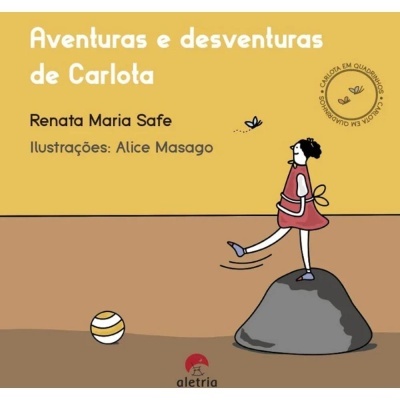 Capa de livro infantil Aventuras e desventuras de Carlota com ilustração de menina em cima de pedra e bola listrada