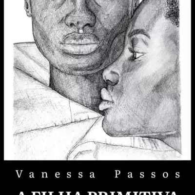 Capa de livro com dois rostos femininos desenhados a preto e branco e texto Vanessa Passos A FILHA PRIMITIVA.