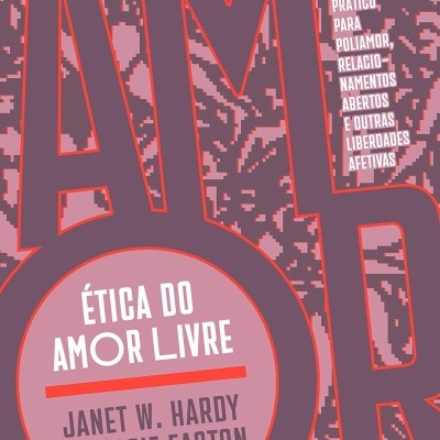 Capa de livro rosa e roxa com texto em branco e vermelho ÉTICA DO AMOR LIVRE, JANET W. HARDY & DOSSIE EASTON
